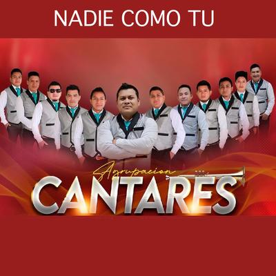 Nadie Como Tu By AGRUPACION CANTARES's cover