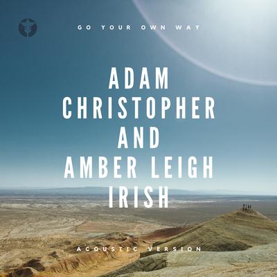 Go Your Own Way (Acoustic) By Adam Christopher, Amber Leigh Irish's cover