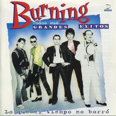 Burning: Todos Sus Grandes Exitos's cover