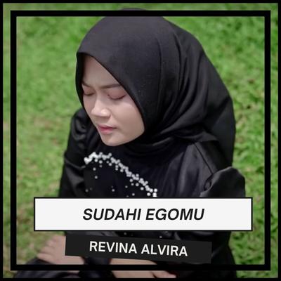 Sudahi Egomu By Revina Alvira's cover