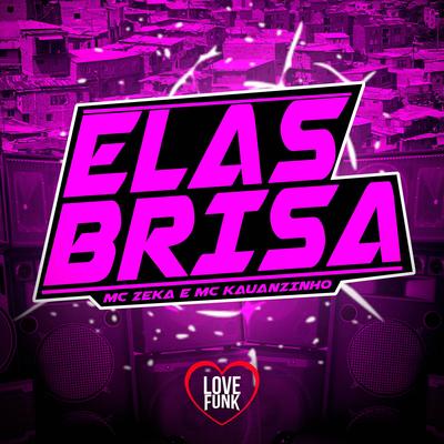 Elas Brisa By Mc Kauãnzinho, Mc Zeka's cover