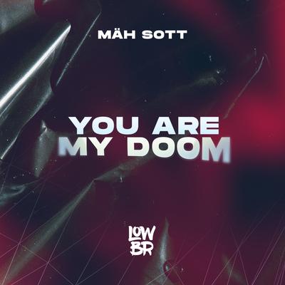 You Are My Doom By Mäh Sott's cover