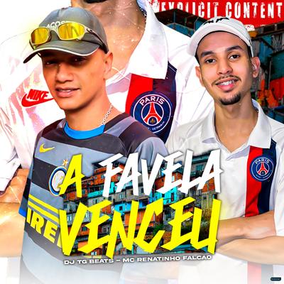 A Favela Venceu By DJ TG Beats, MC Renatinho Falcão's cover