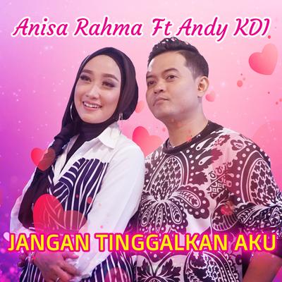 Jangan Tinggalkan Aku (feat. Andy KDI)'s cover