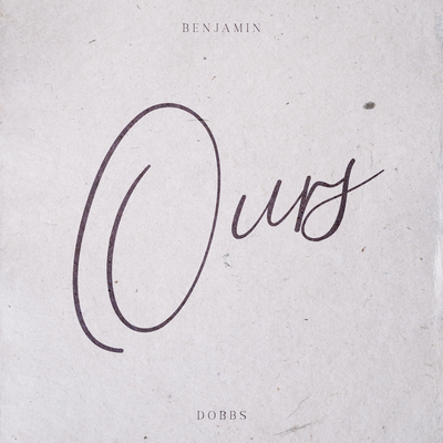 Ours By Benjamin Dobbs's cover