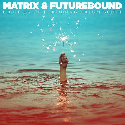 Light Us Up (feat. Calum Scott) By Calum Scott, Matrix & Futurebound's cover