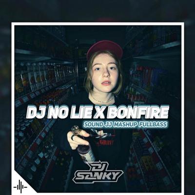 Dj No Lie X Sound JJ Mashup FullBass  By Dj SanKY's cover