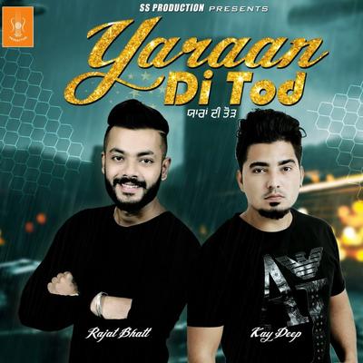 Yaraan Di Tod By Kay Deep, Rajat Bhatt, Neel's cover