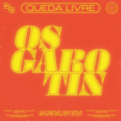 Queda Livre By Os Garotin, Anchietx, Leo Guima, Cupertino's cover