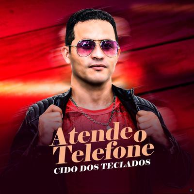 Atende o Telefone By Cido dos Teclados's cover