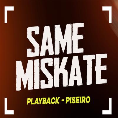 Same Miskate (Playback) By Luiz Poderoso Chefão's cover