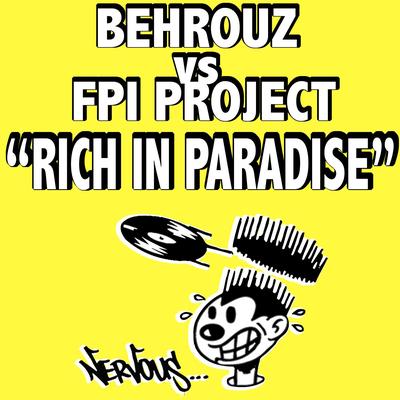 Rich In Paradise (Original Mix) By Behrouz Vs FPI Project's cover