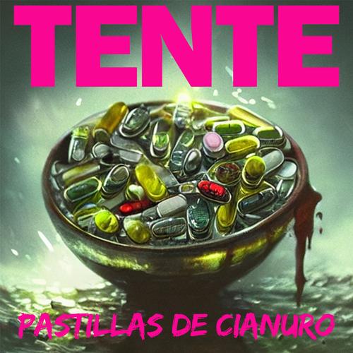 Pastillas de Cianuro Official TikTok Music  album by Tente - Listening To  All 1 Musics On TikTok Music