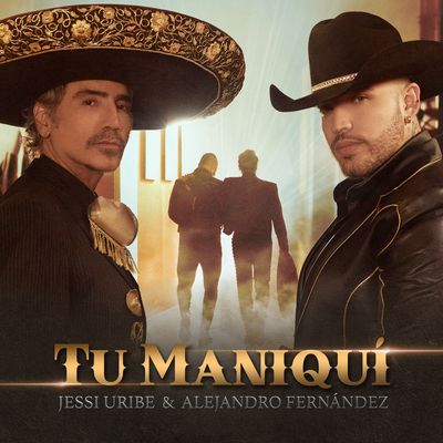 Tu Maniquí By Alejandro Fernández, Jessi Uribe's cover