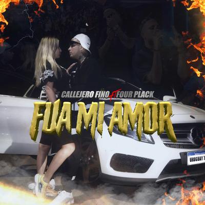 Fua Mi Amor By Callejero Fino, Four Plack's cover