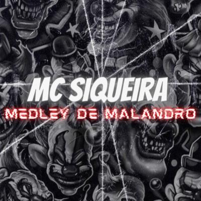 Medley de Malandro By Mc siqueira's cover