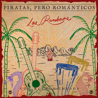 Piratas, Pero Románticos (Con Ritmos Chidos)'s cover