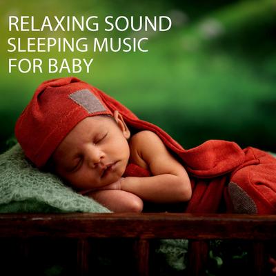 Relaxing Sound: Sleeping Music For Baby's cover