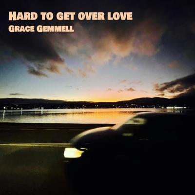 Hard To Get Over Love's cover