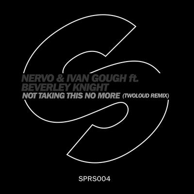 Not Taking This No More (feat. Beverley Knight) [twoloud Remix] By NERVO, Ivan Gough, Beverley Knight's cover