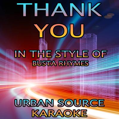 Thank You (In The Style Of Busta Rhymes, Q-Tip, Kanye West and Lil Wayne) By Urban Source Karaoke's cover