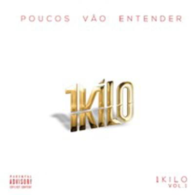 Poucos Vão Entender By 1Kilo's cover