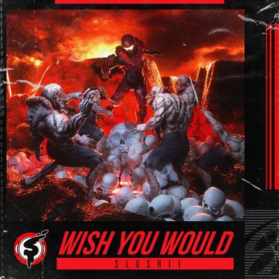 Wish You Would By Slushii's cover
