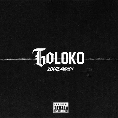 Go Loko By 2OUTLANDISH's cover
