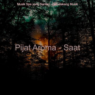 Pijat Aroma - Saat's cover