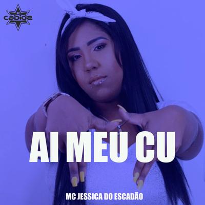 Ai Meu Cu By DJ Cabide, Mc Jessica do escadão's cover