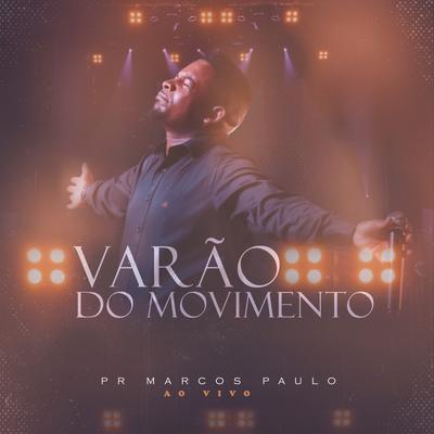 Varão do Movimento (Ao Vivo) By Pr Marcos Paulo's cover