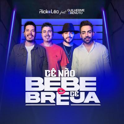 Cê Não Bebe, Cê Breja (feat. Guilherme & Benuto) By Rick & Léo, Guilherme & Benuto's cover