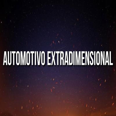 Automotivo extradimensional By DJ Sabrosura's cover