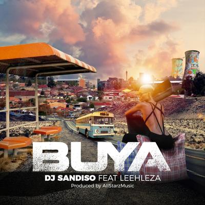 Buya (feat. Leehleza and All Starz MusiQ) By DJ Sandiso, All Starz MusiQ, Leehleza's cover