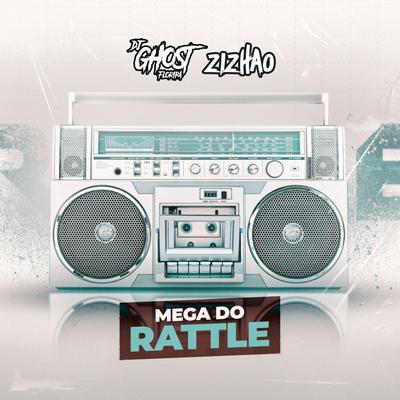 Mega do Rattle By DJ Ghost Floripa, ZIZHAO's cover