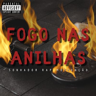 Fogo nas Anilhas By Sonhador Rap Motivação's cover