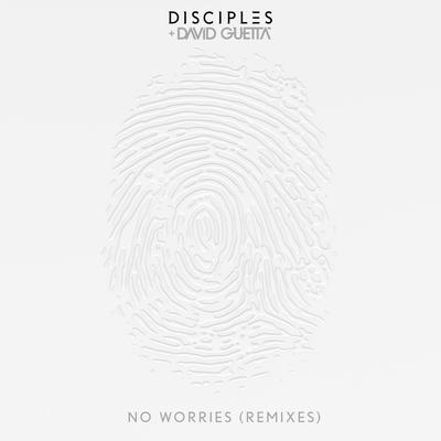 No Worries (WYTE LABL Remix) By Disciples, David Guetta's cover