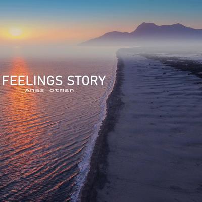 Feeling Story By Anas Otman's cover