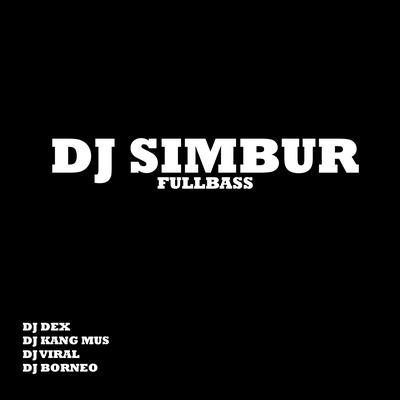 Dj Simbur By DJ Dex, DJ Kang Mus, DJ Viral, DJ BORNEO's cover