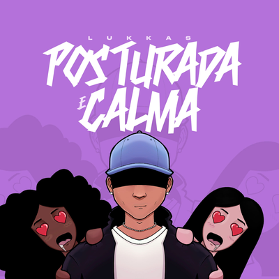 Posturada e Calma By Lukkas's cover