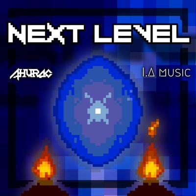 Next Level By Ahurac, I.A's cover