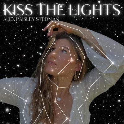 Kiss the Lights By Alex Paisley Stedman's cover