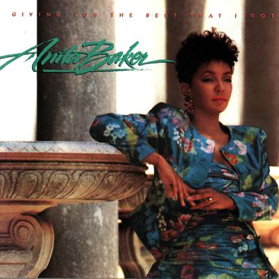 Giving You the Best That I Got By Anita Baker's cover