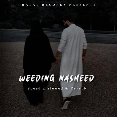 Weeding Nasheed (Slowed and Reverb)'s cover