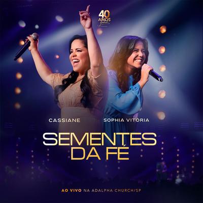 Sementes da Fé (Ao Vivo) By Cassiane, Sophia Vitória's cover