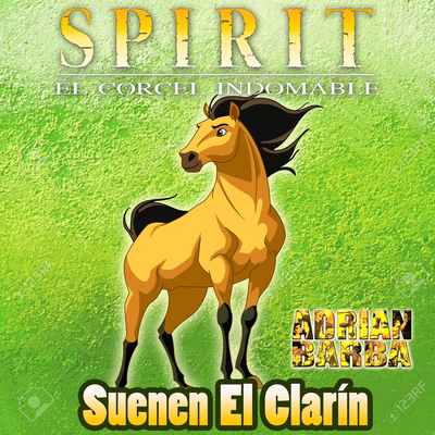 Suenen El Clarín (From "Spirit El Corcel Indomable")'s cover