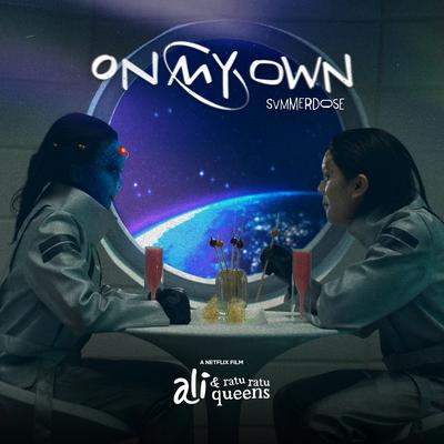 On My Own (From the Netflix Film “Ali & Ratu Ratu Queens")'s cover