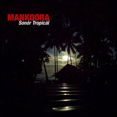Sonór Tropicàl By Mankoora, Renegades Of Jazz's cover