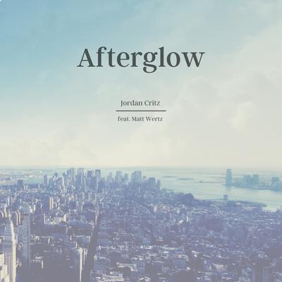 Afterglow By Jordan Critz, Matt Wertz's cover