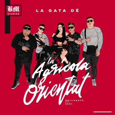 La Gata de  la Agrícola Oriental (feat. Kery) By Bellakath, Kery's cover